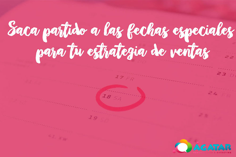 Saca partido a las fechas especiales para tu estrategia de ventas