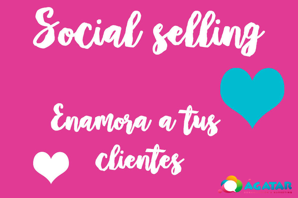 Enamora a tus clientes a través del social selling