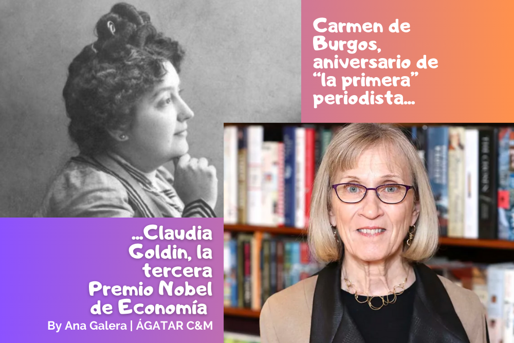 Carmen de Burgos y Claudia Goldin, mujeres que inspiran al mundo